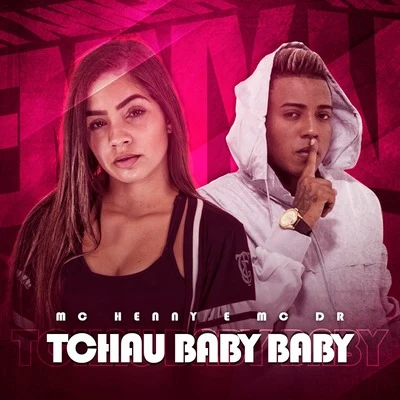 Tchau Baby Baby 專輯 MC Henny/Mc Danny