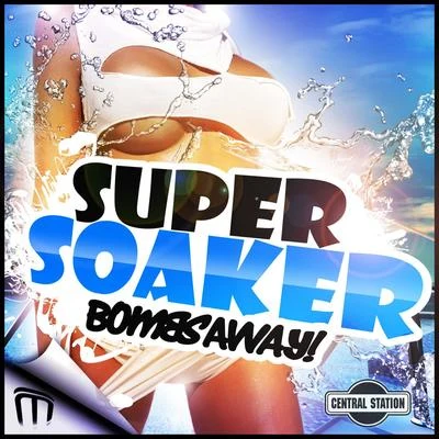 Super Soaker (Remixes) 專輯 Bombs Away