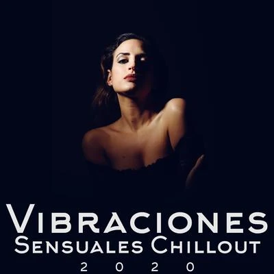 Vibraciones Sensuales Chillout 2020 專輯 Groove Chill Out Players/Coffee Lounge Collection