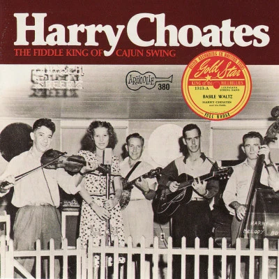 Harry Choates The Fiddle King Of Cajun Swing