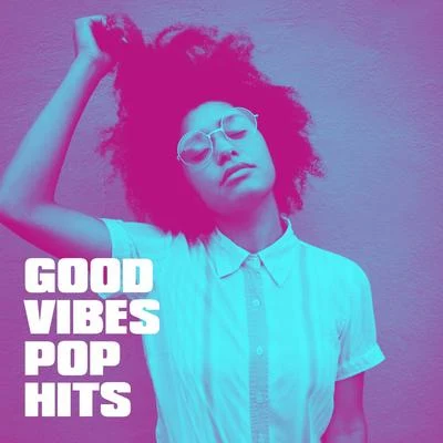 Good Vibes Pop Hits 專輯 #1 Hits