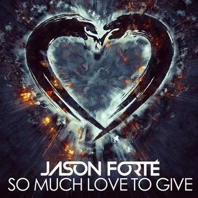 So Much Love To Give 专辑 Jason Forte/Reez/Feenixpawl