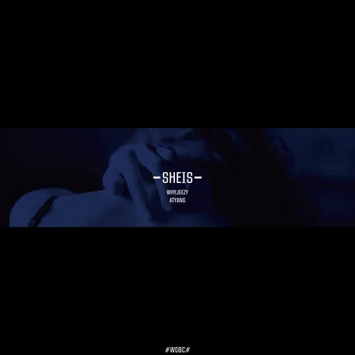 SHEIS（Prod by.cashmoneyAP）- WhyJeezyATYANG 專輯 ATYANG/Young Mai/恩德Andy18/順德/陳令韜