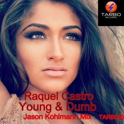 Young & Dumb (Jason Kohlmann Mix) - Single 專輯 Raquel Castro/The Wildcardz