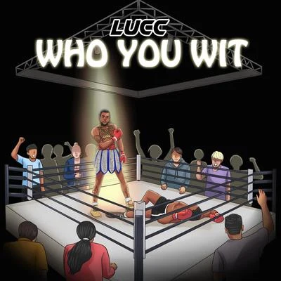 WHO YOU WIT 專輯 Jonathan Costa/Lucc