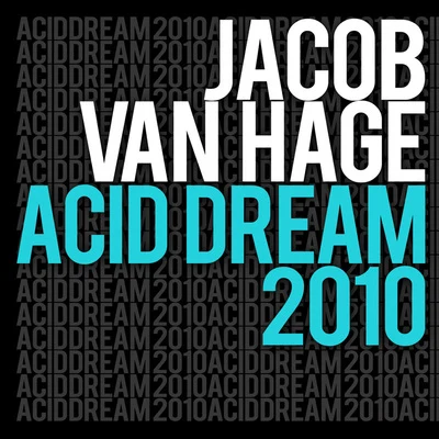 Acid Dream 2010 專輯 Jacob Van Hage