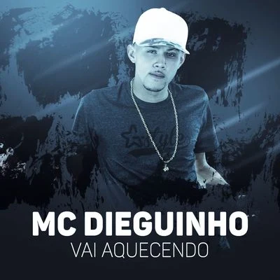 Vai aquecendo 专辑 MC New/MC Dieguinho/Gabriel Medeiros/MC Barone/MC Tag