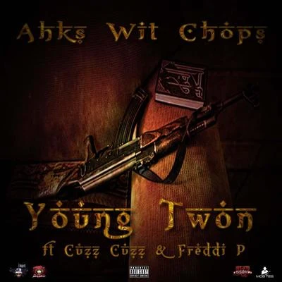 Ahks Wit Chops (feat. Cuzz Cuzz & Freddi P) 專輯 Bigboi Steve/Young Twon/Scario Andreddi