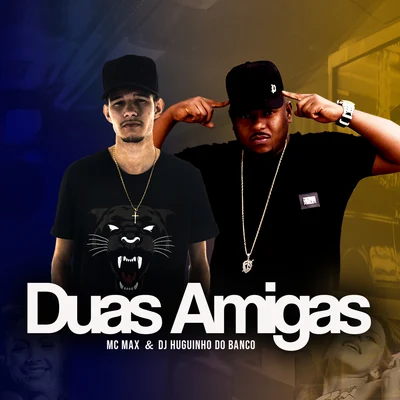 Duas Amigas 專輯 Rennan da Penha/MC Max