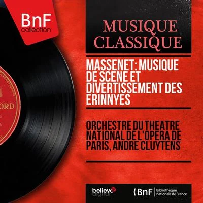 Massenet: Musique de scène et divertissement des Érinnyes (Mono Version) 专辑 Orchestre du Theatre National De L'Opera De Paris/Richard Blareau