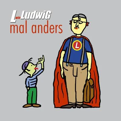 L wie LudwiG mal anders 专辑 Ludwig