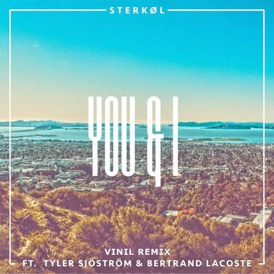 Tyler SjöströmVinilSterkøl You & I (feat. Tyler Sjöström & Bertrand Lacoste) [VINIL Remix]