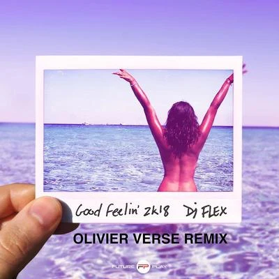 Good Feelin&#x27; 2k18 (Olivier Verse Remix) 专辑 DWP Academy/Mr Shawtyme/Yoofi Greene/DJ Flex