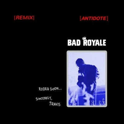 Antidote (Bad Royale Remix) 專輯 Bad Royale