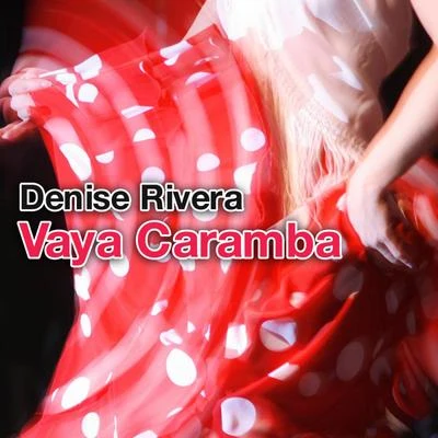 Vaya Caramba 专辑 Denise Rivera