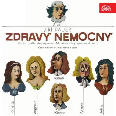 Pauer: Zdravý nemocný. Scény z opery 專輯 Zdeněk Folprecht/Jan Hus Tichý/Bohumir Liska/Symfonický orchestr rumunské kinematografie/Garbis Zobian