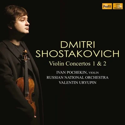 Shostakovich: Violin Concertos Nos. 1 & 2 專輯 Ivan Pochekin