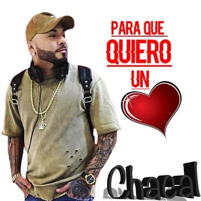 Para Que Quiero Un Corazon 专辑 Shazam Project/Chacal