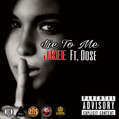 Jkee Lie To Me (feat. Dose)