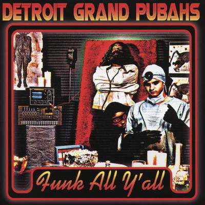 Detroit Grand Pubahs Funk All YAll