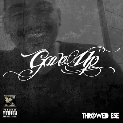 Gave Up 專輯 Lil 2z/Throwed Ese