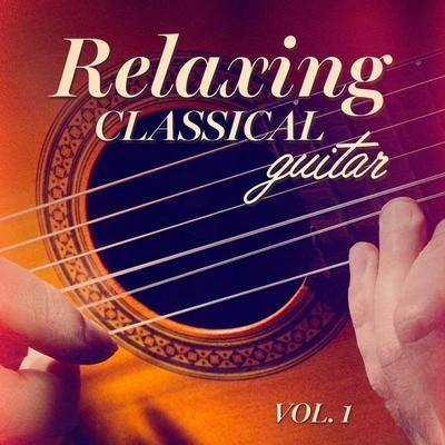 Relaxing Classical Guitar, Vol. 1 专辑 Guitar Masters