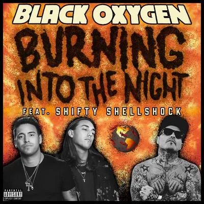 Burning Into The Night (feat. Shifty Shellshock) 專輯 Black Oxygen