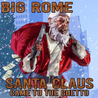 Big RomeTito LocAngelocCasper Locs Santa Claus Came To The Ghetto