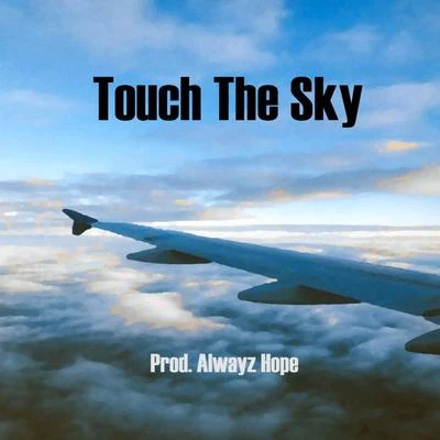 Touch The Sky 專輯 Alwayz Hope