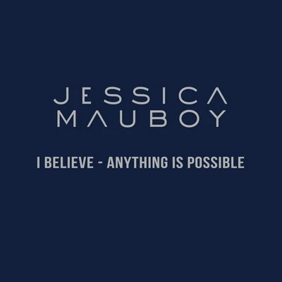 I Believe - Anything Is Possible 专辑 Jessica Mauboy