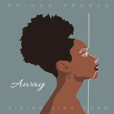 Away (feat. Viking Ding Dong) 专辑 Prince Pronto