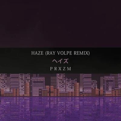 Haze (Ray Volpe Remix) 專輯 Ray Volpe