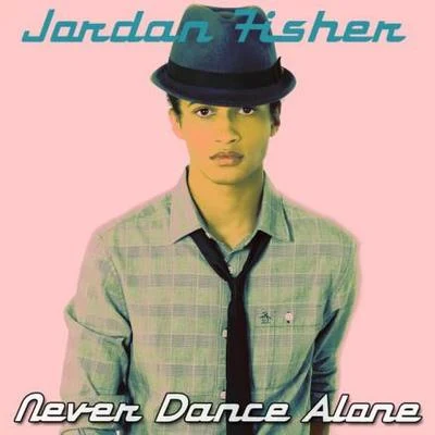 Never Dance Alone 專輯 Jordan Fisher/Olivia Holt