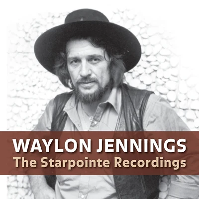 Waylon Jennings: The Starpointe Recordings 专辑 Waylon Jennings