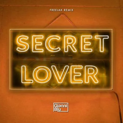 Secret Lover (Freejak Remix) 专辑 Gianni Blu