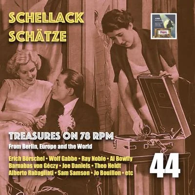 Schellack Schätze: Treasures on 78 RPM from Berlin, Europe and the World, Vol. 44 專輯 Ray Noble Orchestra/Al Bowlly