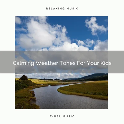 Calming Weather Tones For Your Kids 专辑 White Noise Relaxation