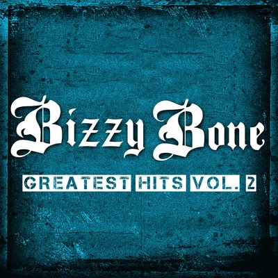 Greatest Hits, Vol. 2 專輯 Bizzy Bone