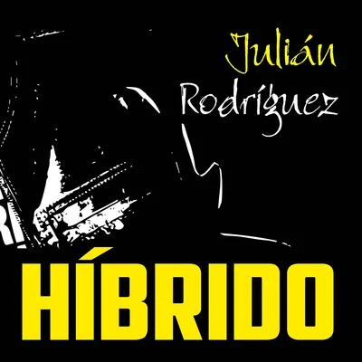 Híbrido 专辑 Julian Rodriguez/Lena Grig/White Resonance