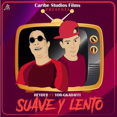 Suave Y Lento (feat. Yorg Kadaffi) 專輯 Heyder/Marnik/Sirona