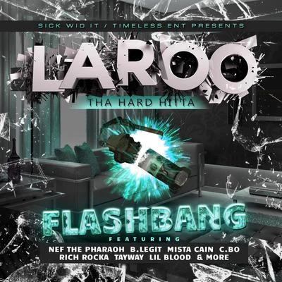 Flashbang 专辑 Laroo/Tay Way/Nef The Pharaoh/Pyrex Pissy