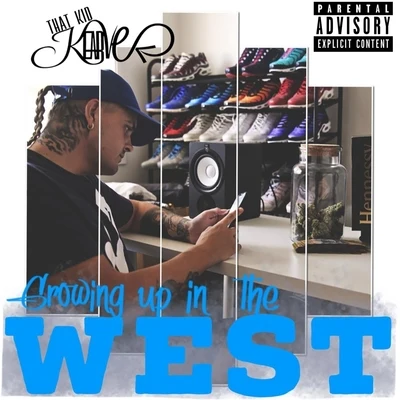 Growing up in the West 專輯 TKO/That Kid Kearve/Fortay