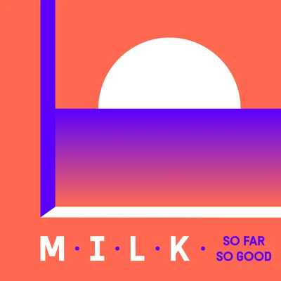 So Far So Good 專輯 M.I.L.K./The Geek x Vrv/Møme