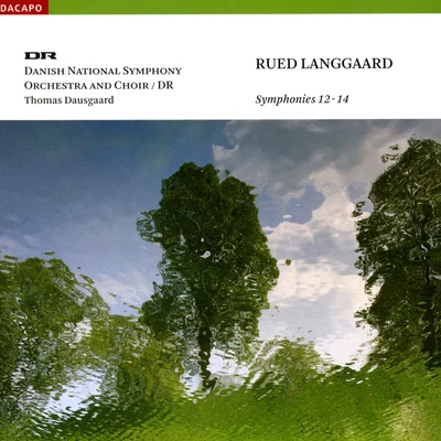 LANGGAARD, R.: Symphonies Nos. 12, "Helsingeborg", 13, "Undertro" and 14, "Morgenen" (Danish National Symphony, Dausgaard) 專輯 Thomas Dausgaard