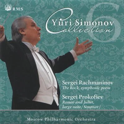 Rachmaninov: The Rock, Symphonic Poem, Op. 7 - Prokofiev: Romeo And Juliet, Large Suite 專輯 Moscow Philharmonic Orchestra