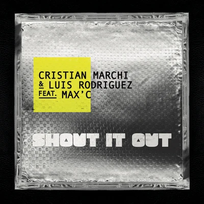 Cristian MarchiMax C Shout It Out