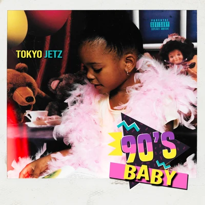 Tokyo Jetz 90s Baby