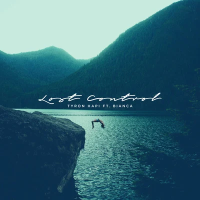 Lost Control (feat. Bianca) 专辑 Tyron Hapi/Bianca