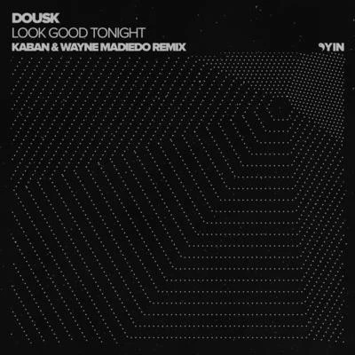 Look Good Tonight (Kaban & Wayne Madiedo Remix) 專輯 Dousk/Jorgio Kioris