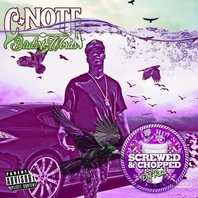 C-Note Birds Vs. Words: Screwed & Chopped